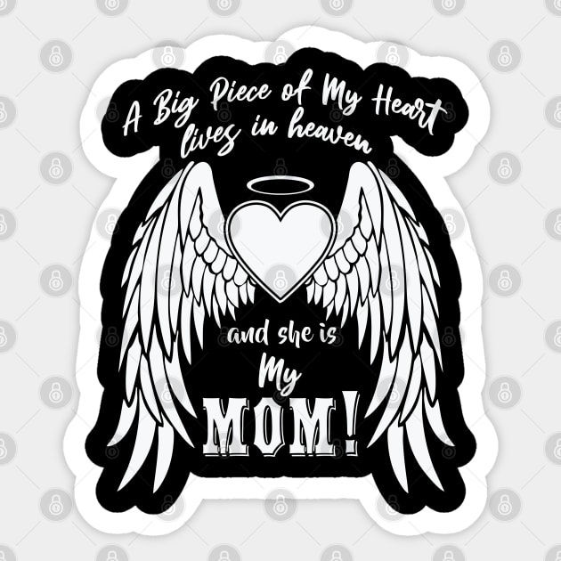 A Big Piece of My Heart Lives in Heaven, My Mom Sticker by The Printee Co